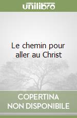 Le chemin pour aller au Christ libro