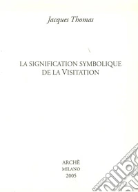 La signification symbolique de la visitation