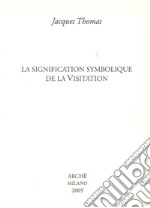 La signification symbolique de la visitation libro