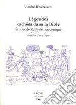 Légendes cachées dans la Bible. Etudes de kabbale maçonnique libro