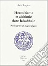 Hermétisme et alchimie dans la kabbale. Prolongements maçonniques libro
