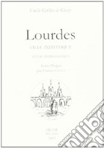 Lourdes ville initiatique. Etude hiérologique