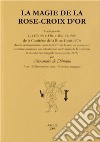 La magie de la rose-croix d'or libro di Danann Alexandre de
