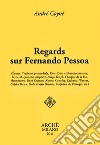 Regards sur Fernando Pessoa libro