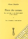 Pietre che cantano. Studi sul ritmo di tre chiostri catalani di stile romanico libro di Schneider Marius