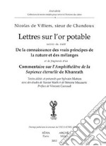 Lettres sur l'or potable. De la connaissance des vrais principes de lanature et des melanges. Commentaire sur l'amphitheatre de la sapience eternelle de Khunrath libro