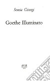 Goethe illuminato libro di Giorgi Sonia