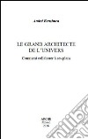 Le grand architecte de l'univers. Comment collaborer à ses plans libro di Benzimra André