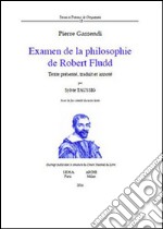 Examen de la philosophie de Robert Fludd. Avec le fac-similé du texte latin libro