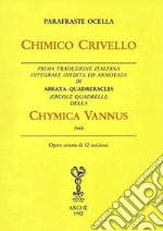 Chimico Crivello. Chymica vannus (1666). Ediz. integrale libro