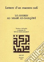 Lettere d'un maestro sufi. Lo Sheikh al-'Arabi ad-Darqawi