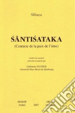 Santisataka (centurie de la paix de l'âme). Ediz. francese