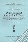 De l'excellence et immortalité de l'âme. Extraict non seullement du Timée de Platon, mais aussi de plusieurs aultres grecz et latins philosophes, tant de la pythagorique que platonique famille libro