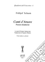 Canti d'amore. Poesie didattiche. Testo tedesco a fronte. Ediz. multilingue