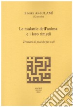 Le malattie dell'anima e i loro rimedi. Trattato di psicologia sufi