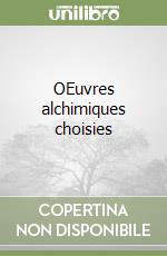 OEuvres alchimiques choisies libro