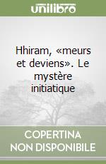 Hhiram, «meurs et deviens». Le mystère initiatique libro