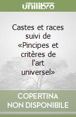 Castes et races suivi de «Pincipes et critères de l'art universel» libro