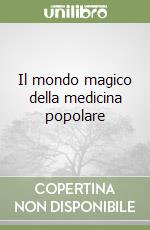 Il mondo magico della medicina popolare