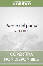 Poesie del primo amore libro