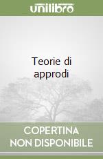 Teorie di approdi libro