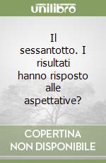 Il sessantotto. I risultati hanno risposto alle aspettative? libro