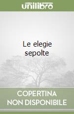 Le elegie sepolte libro