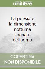 La poesia e la dimensione notturna sognate dell'uomo libro