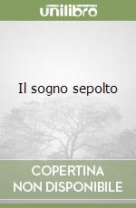 Il sogno sepolto libro