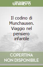 Il codino di Munchausen. Viaggio nel pensiero infantile libro