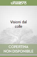 Visioni dal colle libro