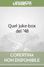 Quel juke-box del '48 libro