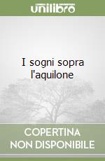 I sogni sopra l'aquilone