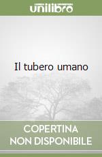 Il tubero umano libro