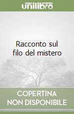 Racconto sul filo del mistero libro