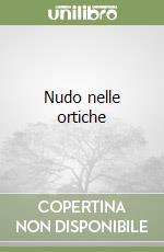 Nudo nelle ortiche libro