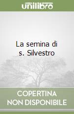 La semina di s. Silvestro