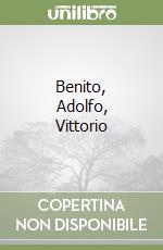 Benito, Adolfo, Vittorio libro