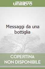 Messaggi da una bottiglia libro