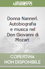 Donna Nannerl. Autobiografia e musica nel Don Giovanni di Mozart libro