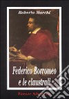 Federico Borromeo e le claustrali libro