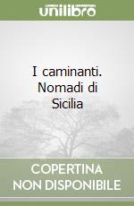 I caminanti. Nomadi di Sicilia