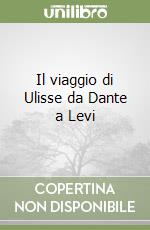 Il viaggio di Ulisse da Dante a Levi