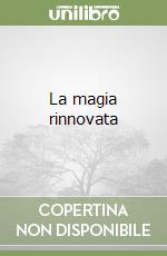 La magia rinnovata