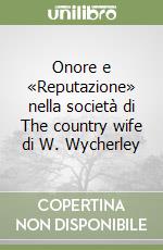 Onore e «Reputazione» nella società di The country wife di W. Wycherley