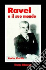 Ravel e il suo mondo libro