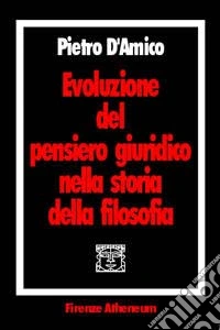 Evoluzione del pensiero giuridico nella storia della filosofia libro