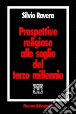 Prospettive religiose alle soglie del terzo millennio libro