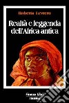 Realtà e leggenda dell'Africa antica libro