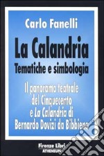 La calandria. Tematiche e simbologia. Il panorama teatrale del '500 e la Calandria di Bernardo Dovizi da Bibbiena